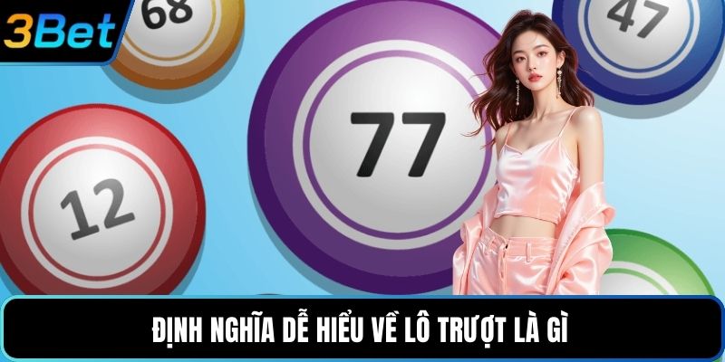 Định nghĩa dễ hiểu về lô trượt là gì 