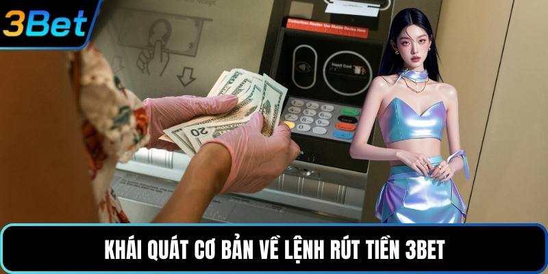 Khái quát cơ bản về lệnh rút tiền 3Bet